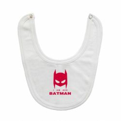 Слюнявчик  I Am Her Batman - PrintSalon