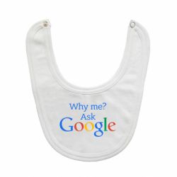 Слинявчик Why me? Ask Google - PrintSalon