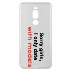 Чехол для Meizu Note 8 Sorry girls, I only date with models - PrintSalon