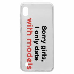Чехол для Samsung A10 Sorry girls, I only date with models - PrintSalon