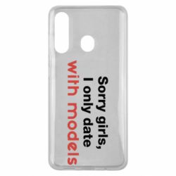 Чехол для Samsung M40 Sorry girls, I only date with models - PrintSalon