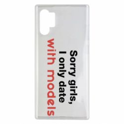 Чехол для Samsung Note 10 Plus Sorry girls, I only date with models - PrintSalon