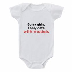 Детский бодик Sorry girls, I only date with models - PrintSalon