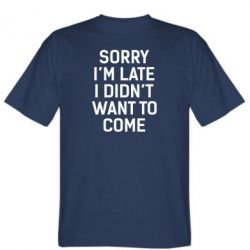 Чоловіча футболка Stedman Sorry I'm late i didn't want to come - PrintSalon