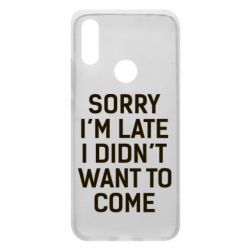 Чохол для Xiaomi Redmi 7 Sorry I'm late i didn't want to come - PrintSalon