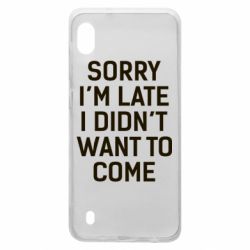 Чохол для Samsung A10 Sorry I'm late i didn't want to come - PrintSalon