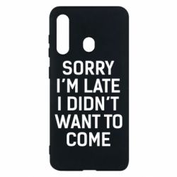 Чохол для Samsung M40 Sorry I'm late i didn't want to come - PrintSalon