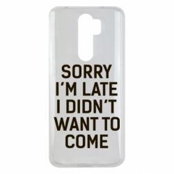 Чохол для Xiaomi Redmi Note 8 Pro Sorry I'm late i didn't want to come - PrintSalon