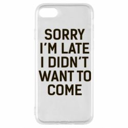 Чохол для iPhone SE 2020 Sorry I'm late i didn't want to come - PrintSalon