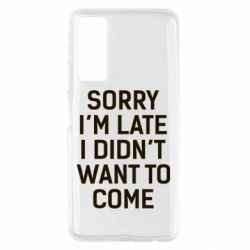Чохол для Huawei P Smart 2021 Sorry I'm late i didn't want to come - PrintSalon
