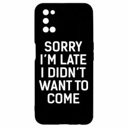 Чохол для Oppo A52 / A72 / A92Sorry I'm late i didn't want to come - PrintSalon