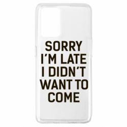 Чохол для Oppo A74 4G Sorry I'm late i didn't want to come - PrintSalon