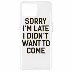 Чохол для Oppo Reno 4 Lite Sorry I'm late i didn't want to come - PrintSalon