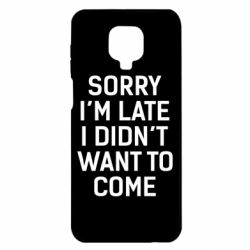 Чохол для Xiaomi Redmi Note 9S / 9Pro / 9Pro Max Sorry I'm late i didn't want to come - PrintSalon