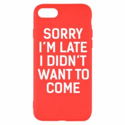 Чохол для iPhone SE 2022 Sorry I'm late i didn't want to come - PrintSalon