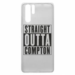 Чехол для Huawei P30 Pro Straight outta compton - PrintSalon