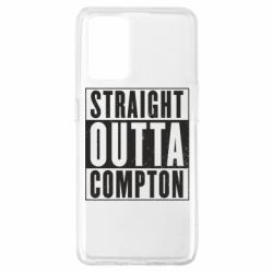 Чехол для Oppo A74 4G Straight outta compton - PrintSalon