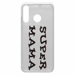 Чехол для Huawei P30 Lite Супер мама - PrintSalon