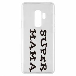 Чехол для Samsung S9+ Супер мама - PrintSalon