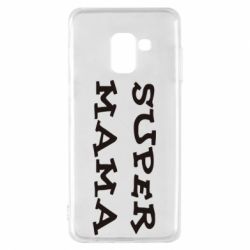 Чехол для Samsung A8 2018 Супер мама - PrintSalon