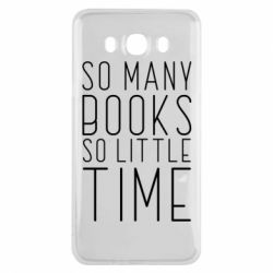 Чехол для Samsung J7 2016 Так много книг так мало времени - PrintSalon