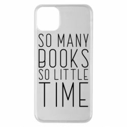 Чехол для iPhone 11 Pro Max Так много книг так мало времени - PrintSalon
