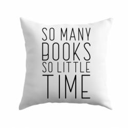 Подушка Так много книг так мало времени - PrintSalon
