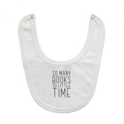 Слюнявчик  Так много книг так мало времени - PrintSalon