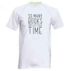 Мужская футболка для спорта Так много книг так мало времени - PrintSalon