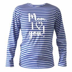 Тельняшка с длинным рукавом Mom, I love you - PrintSalon