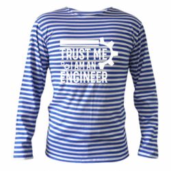 Тельняшка с длинным рукавом Trust me I am an engineer - PrintSalon