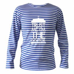 Тельняшка с длинным рукавом Верь мне я доктор Тардис - PrintSalon