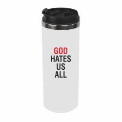 Термокружка God Hates Us All - PrintSalon