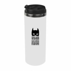 Термокружка I'm not saying i'm batman - PrintSalon