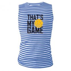 Майка-тільняшка that's My Game