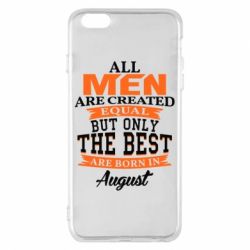Чехол для iPhone 6 Plus/6S Plus The best men are born in August - PrintSalon
