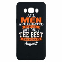 Чехол для Samsung J7 2016 The best men are born in August-PrintSalon Чехол для Samsung J7 2016 The best men are born in August