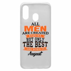 Чехол для Samsung A40 The best men are born in August - PrintSalon
