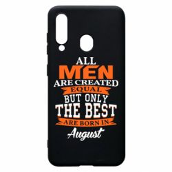 Чехол для Samsung A60 The best men are born in August - PrintSalon