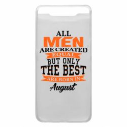 Чехол для Samsung A80 The best men are born in August - PrintSalon