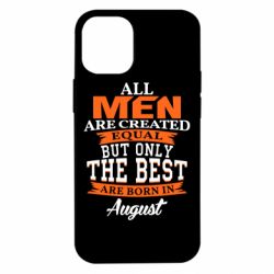 Чехол для iPhone 12 mini The best men are born in August - PrintSalon