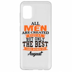 Чехол для Samsung A31 The best men are born in August - PrintSalon
