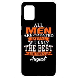 Чехол для Samsung A51 The best men are born in August - PrintSalon
