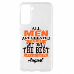 Чехол для Samsung S21 The best men are born in August - PrintSalon