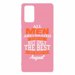 Чехол для Samsung Note 20 The best men are born in August - PrintSalon