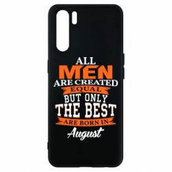 Чехол для Oppo A91/Reno3 The best men are born in August - PrintSalon