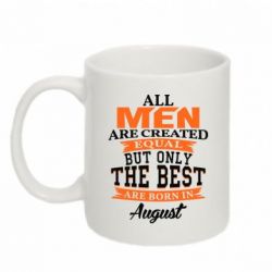 Чашка 320ml The best men are born in August