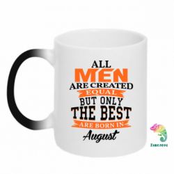 Чашка-хамелеон The best men are born in August - PrintSalon