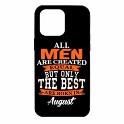 Чехол для iPhone 14 Pro Max The best men are born in August - PrintSalon