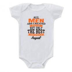 Детский бодик The best men are born in August - PrintSalon